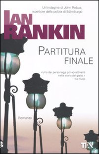 Libro Partitura finale. Un'indagine di John Rebus di Ian Rankin - ean 9788850224425 - TEA