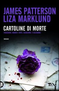 Libro Cartoline di morte di James Patterson; Liza Marklund - ean 9788850225828 - TEA