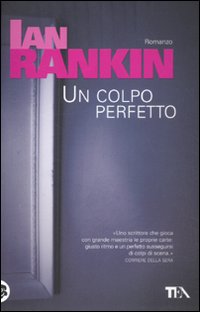 Libro colpo perfetto di Ian Rankin - ean 9788850227747 - TEA