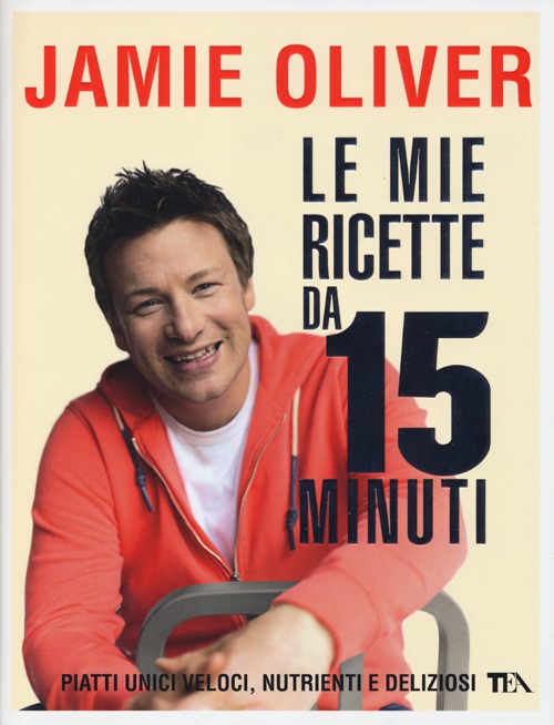 Libro mie ricette da 15 minuti di Jamie Oliver - ean 9788850229666 - TEA