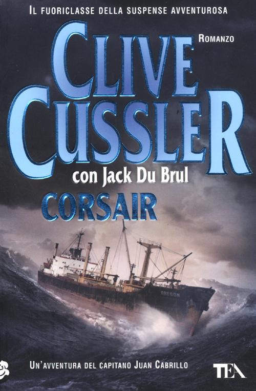 Libro Corsair di Clive Cussler; Jack Du Brul - ean 9788850229703 - TEA