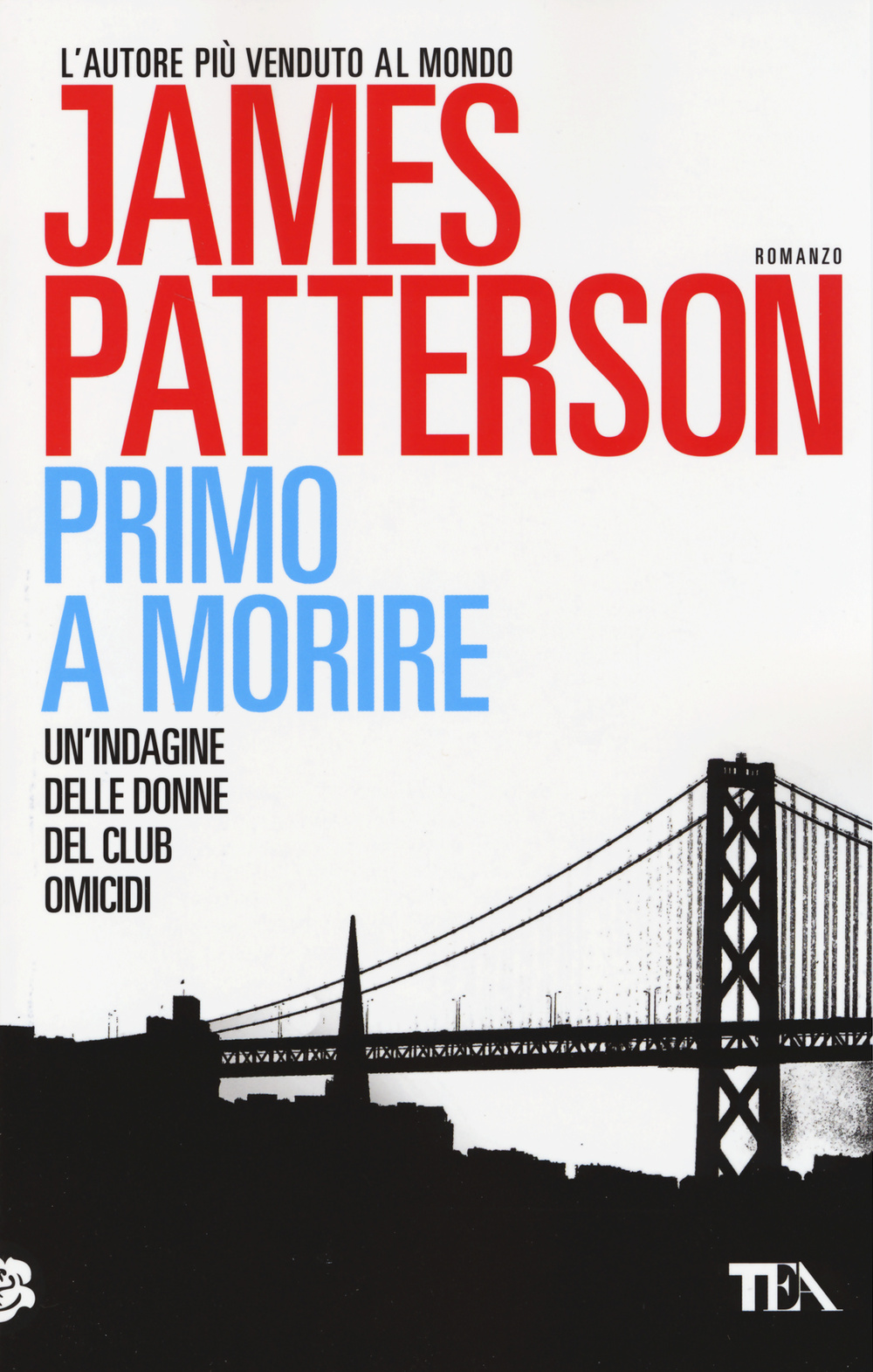 Libro Primo a morire di James Patterson - ean 9788850236039 - TEA