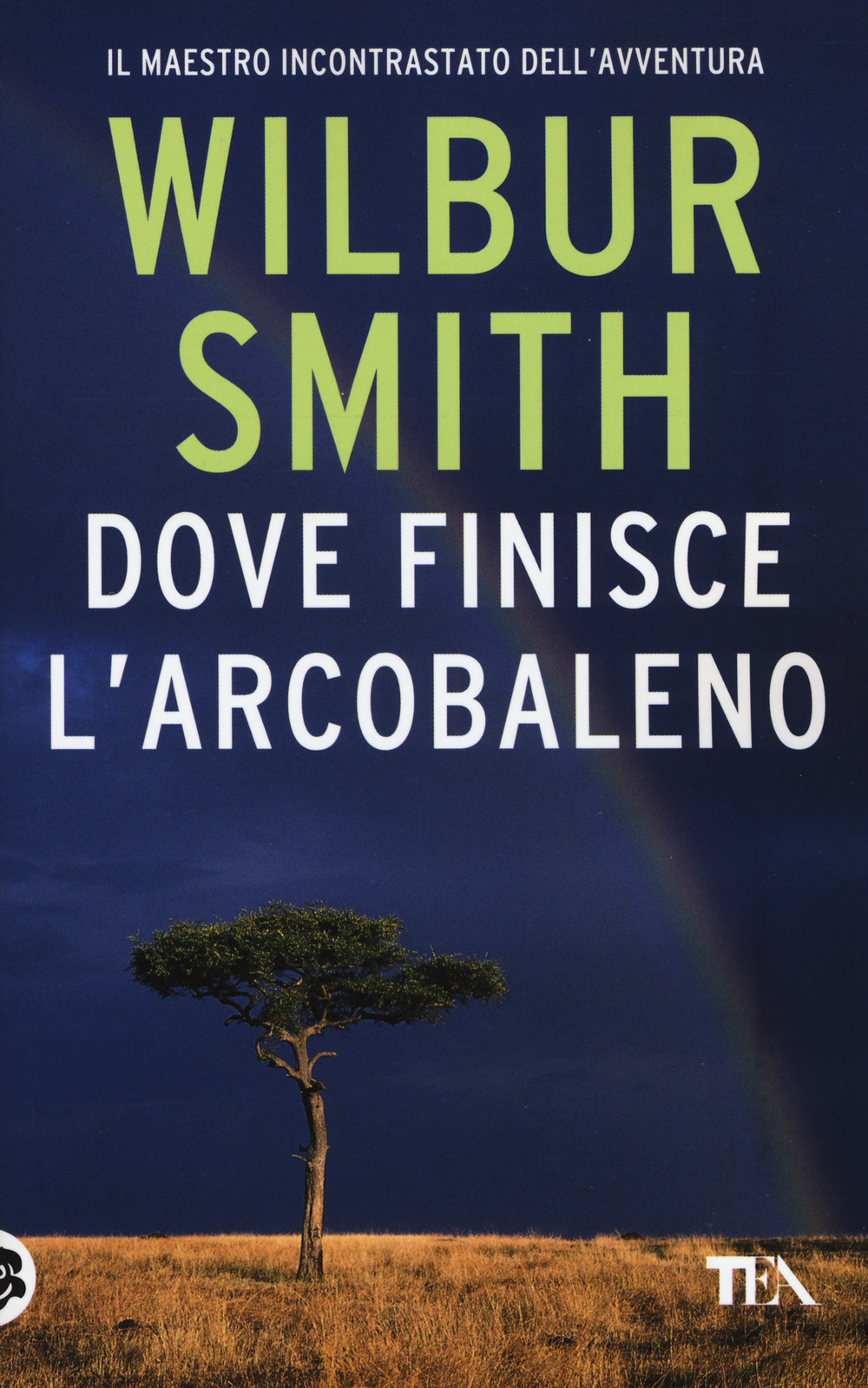 Libro Dove finisce l'arcobaleno di Wilbur Smith - ean 9788850241286 - TEA