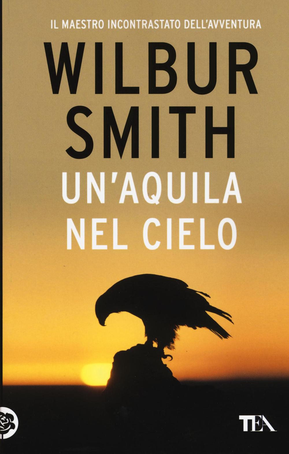 Libro aquila nel cielo di Wilbur Smith - ean 9788850242085 - TEA