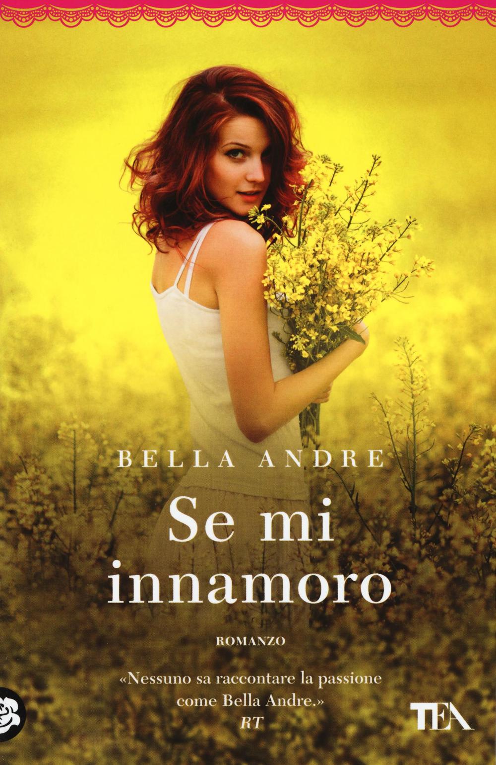 Libro Se mi innamoro di Bella Andre - ean 9788850242733 - TEA