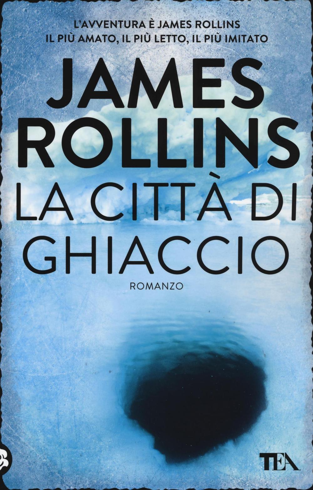 Libro città di ghiaccio di James Rollins - ean 9788850243082 - TEA