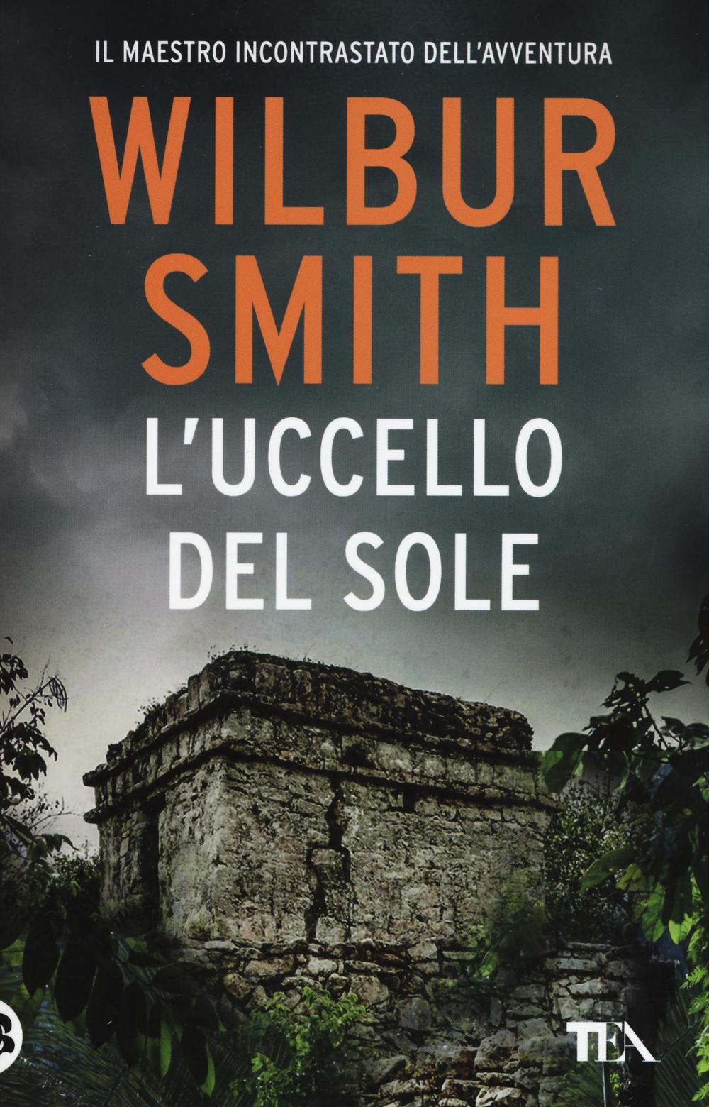 Libro Uccello del Sole di Wilbur Smith - ean 9788850243129 - TEA