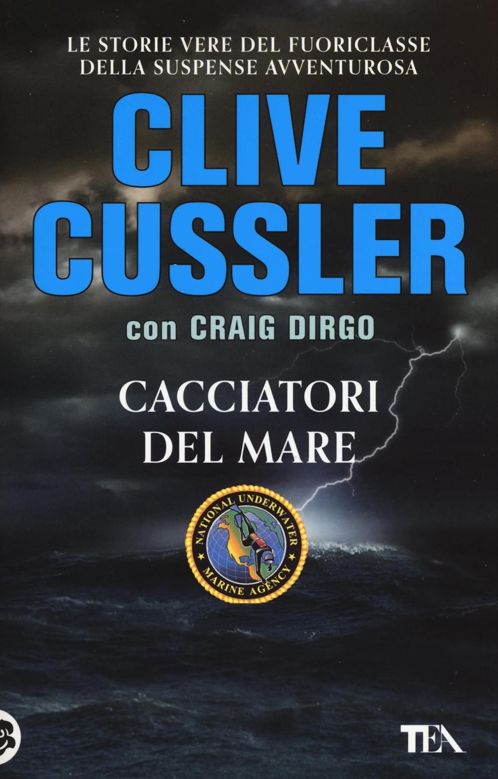 Libro Cacciatori del mare di Clive Cussler; Craig Dirgo - ean 9788850244010 - TEA