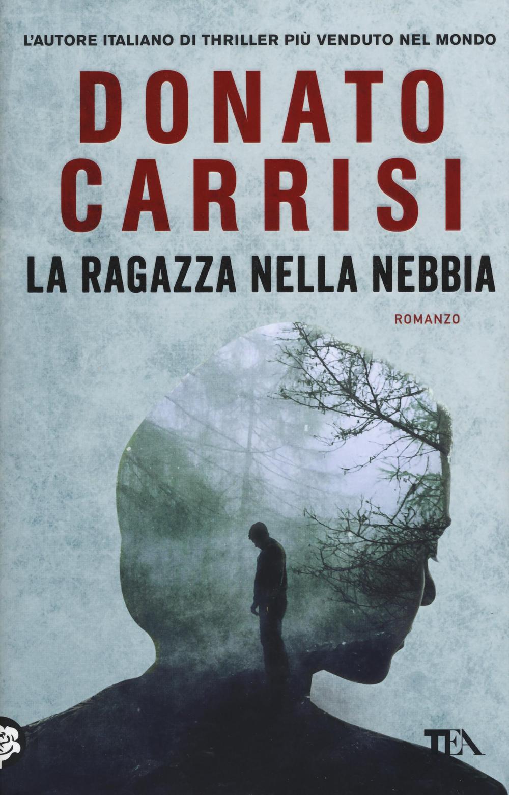 Libro ragazza nella nebbia di Donato Carrisi - ean 9788850244683 - TEA