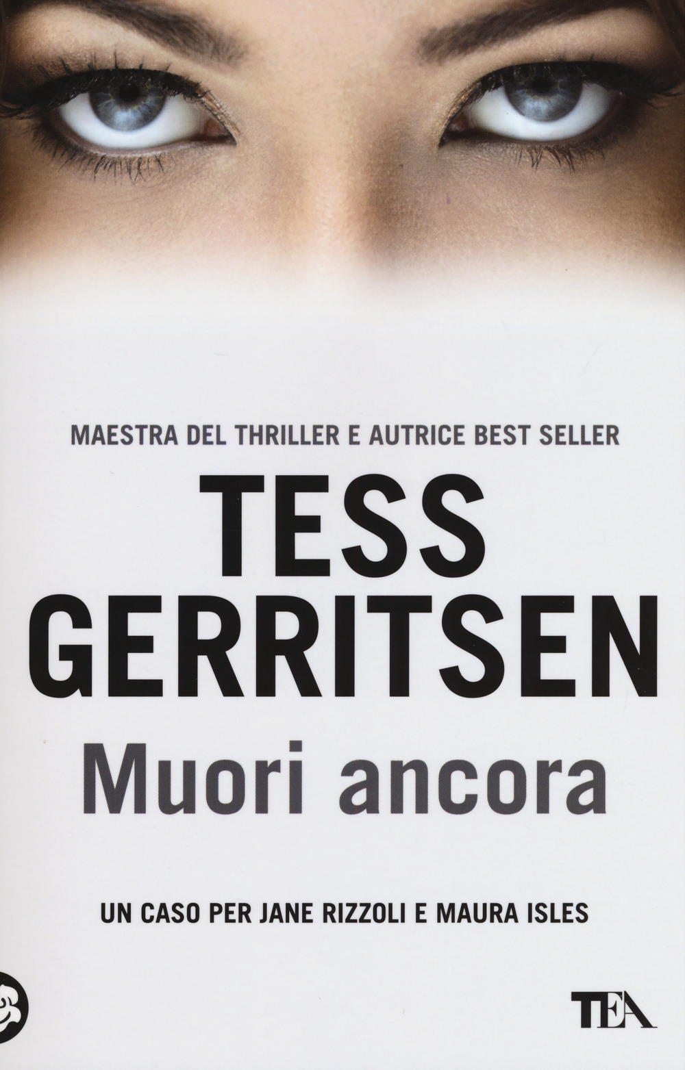 Libro Muori ancora di Tess Gerritsen - ean 9788850245352 - TEA