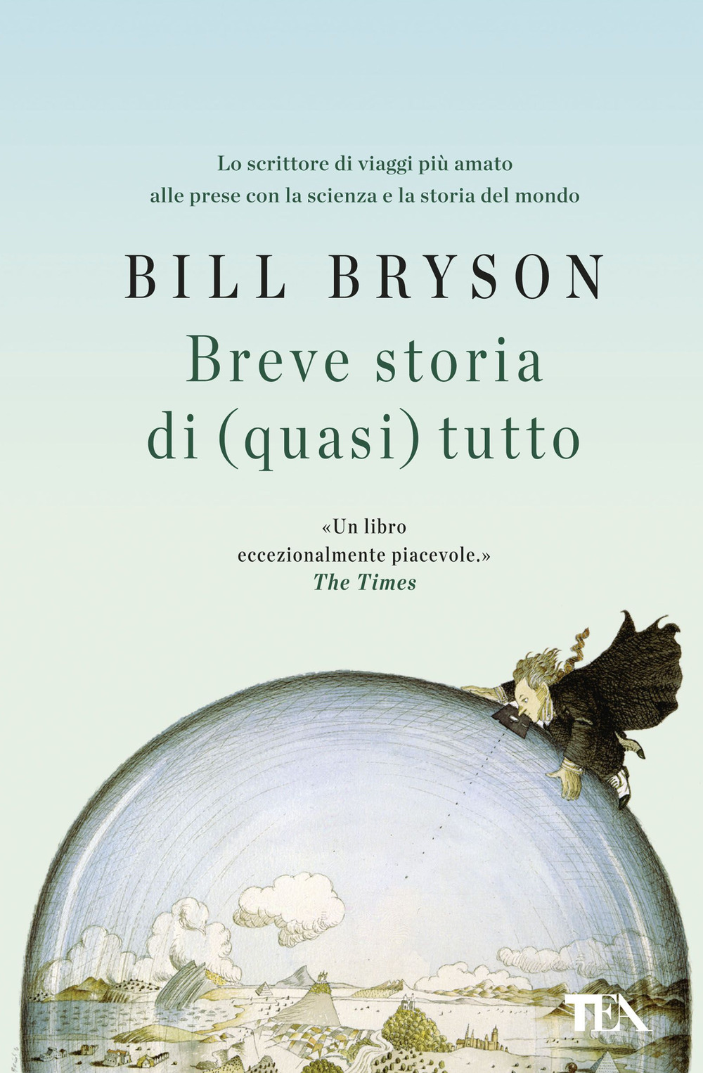 Libro Breve storia di (quasi) tutto di Bill Bryson - ean 9788850248582 - TEA