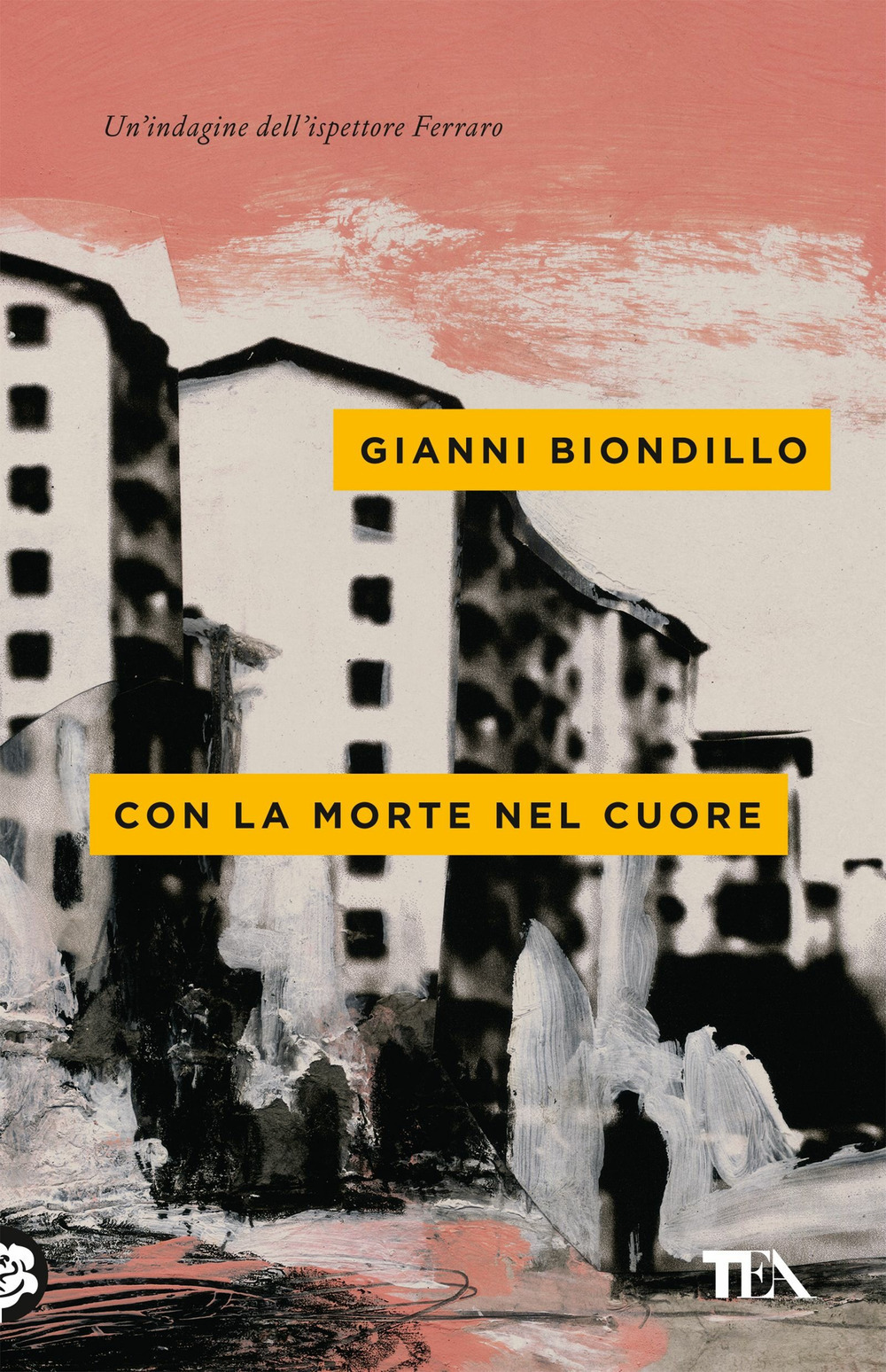 Libro Con la morte nel cuore di Gianni Biondillo - ean 9788850249602 - TEA