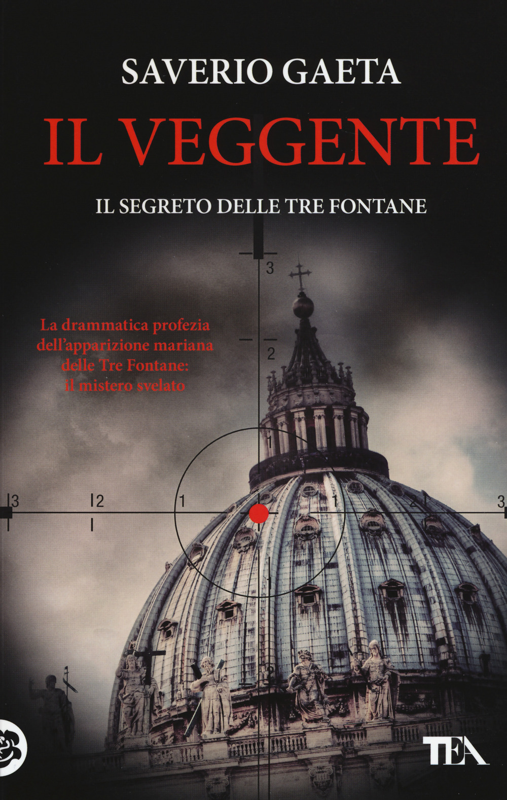 Libro veggente. Il segreto delle Tre Fontane di Saverio Gaeta - ean 9788850249664 - TEA