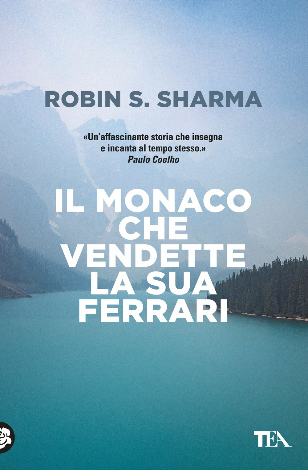 Libro monaco che vendette la sua Ferrari di Robin S. Sharma - ean 9788850250745 - TEA