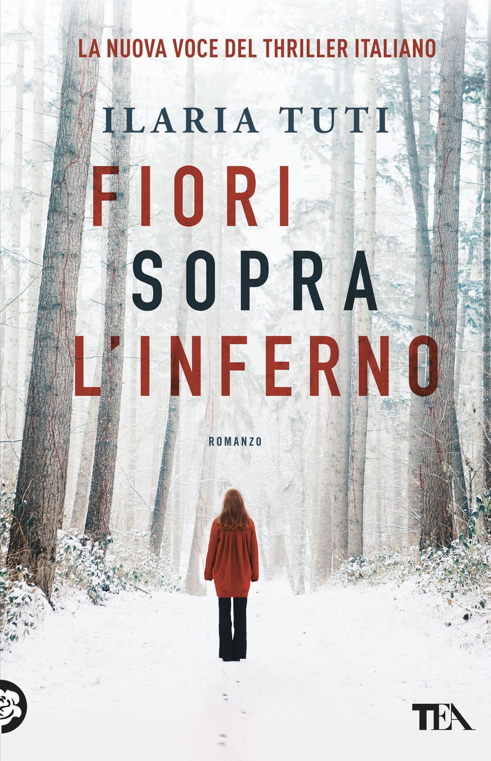Libro Fiori sopra l'inferno di Ilaria Tuti - ean 9788850252787 - TEA