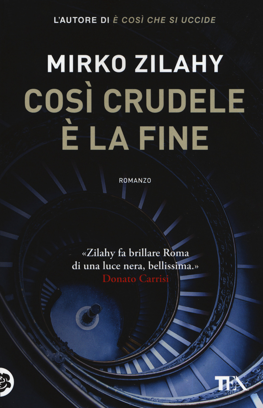 Libro Così crudele è la fine di Mirko Zilahy - ean 9788850253890 - TEA