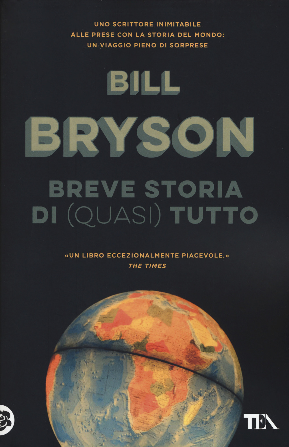 Libro Breve storia di (quasi) tutto di Bill Bryson - ean 9788850254811 - TEA