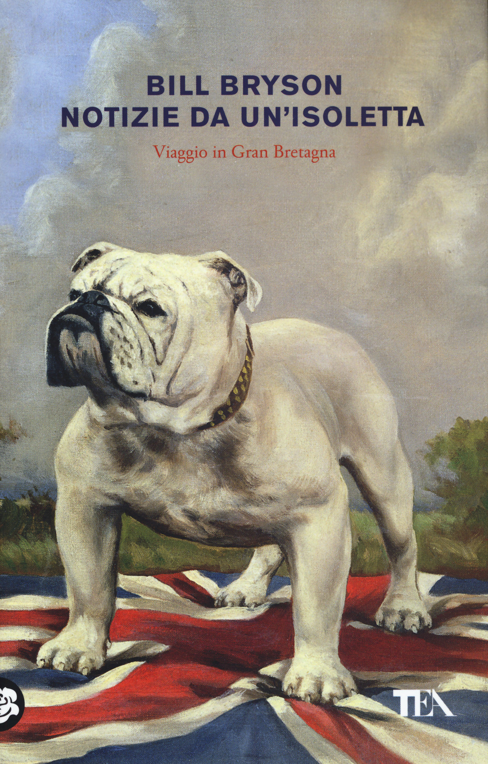 Libro Notizie da un'isoletta. Viaggio in Gran Bretagna di Bill Bryson - ean 9788850256402 - TEA