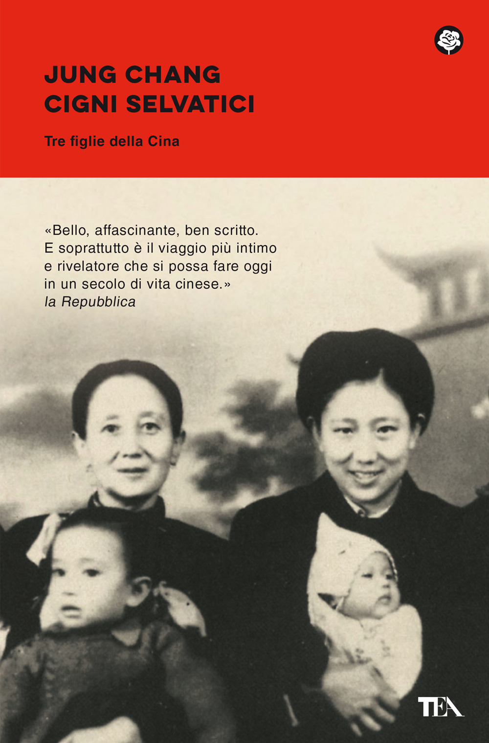 Libro Cigni selvatici. Tre figlie della Cina di Jung Chang - ean 9788850259571 - TEA
