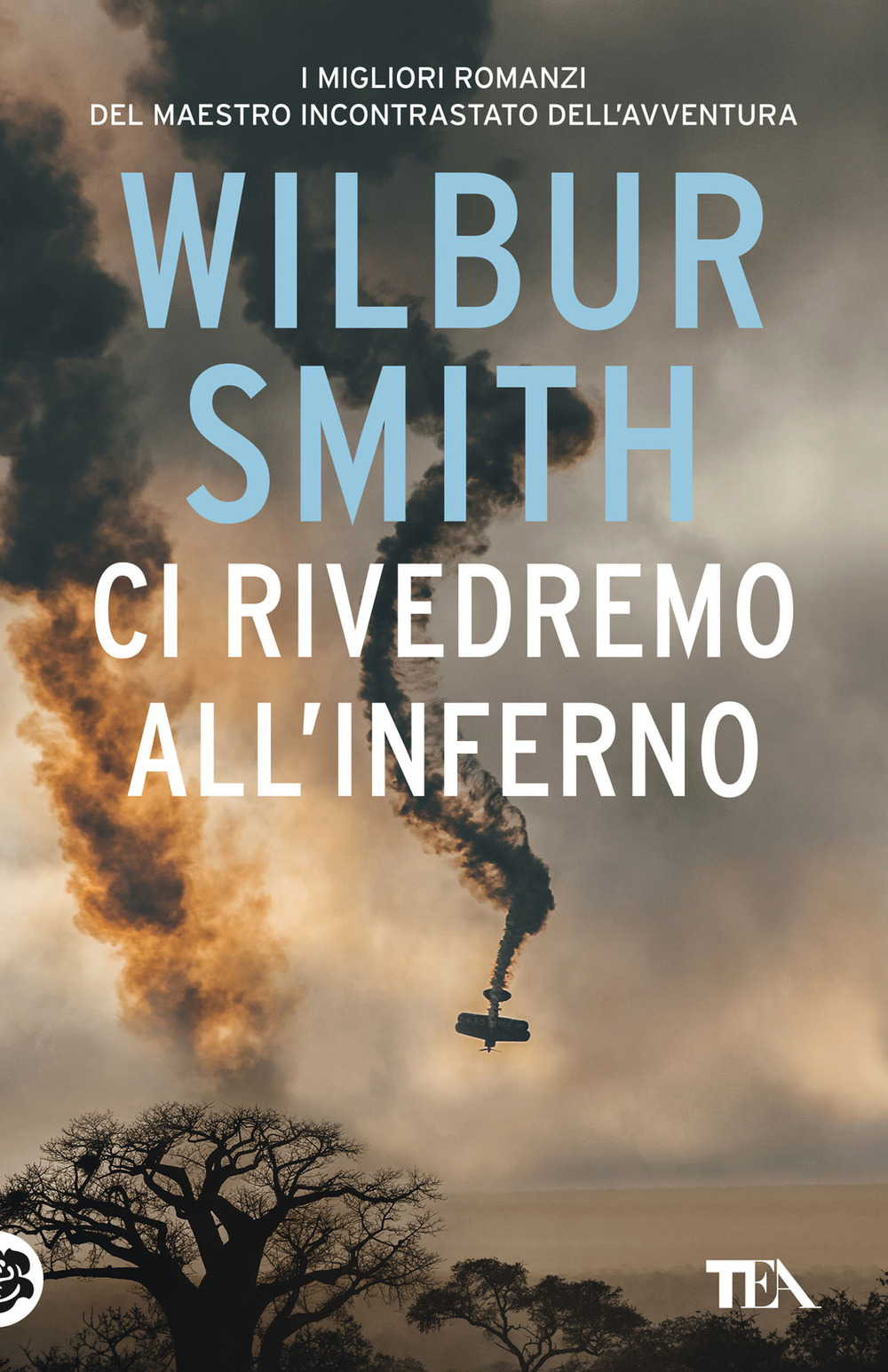 Libro Ci rivedremo all'inferno di Wilbur Smith - ean 9788850260874 - TEA