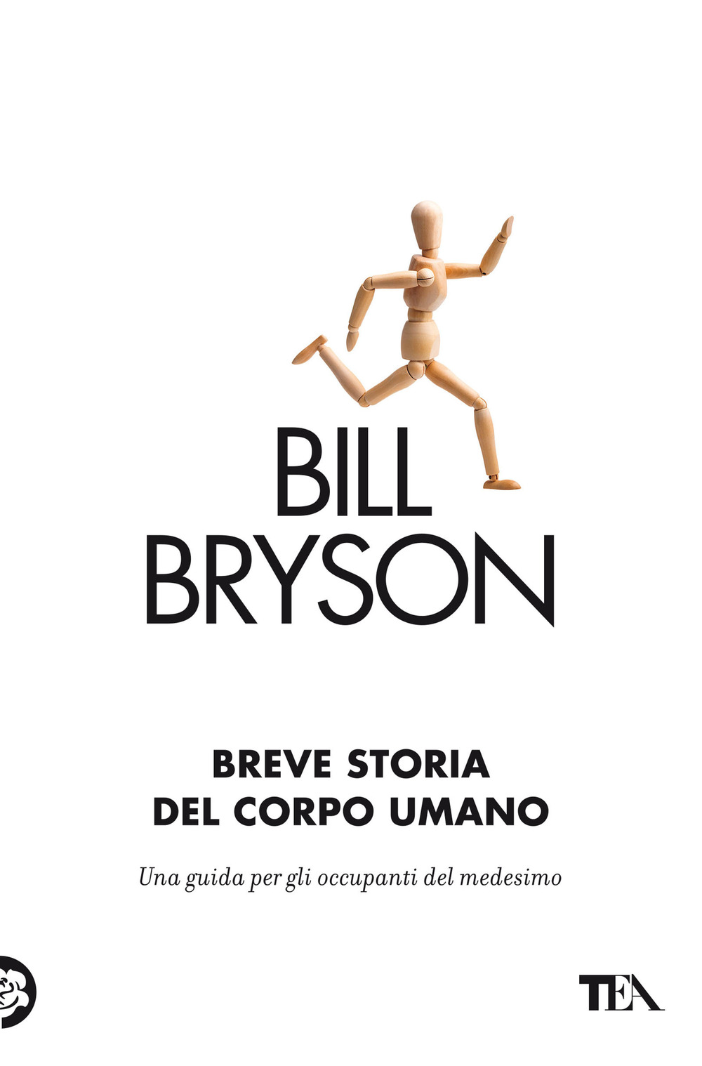 Libro Breve storia del corpo umano. Una guida per gli occupanti di Bill Bryson - ean 9788850262700 - TEA