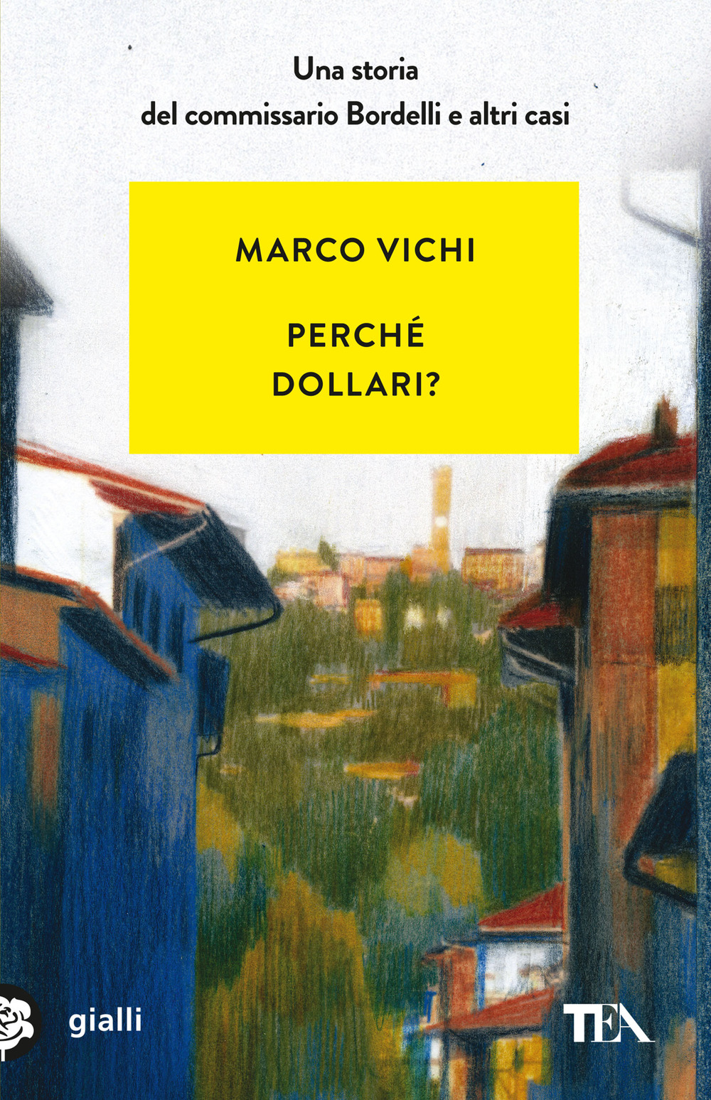 Libro Perché dollari? di Marco Vichi - ean 9788850262724 - TEA