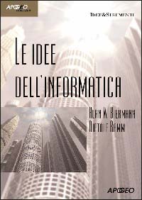 Libro idee dell'informatica di Alan W. Biermann; Dietolf Ramm - ean 9788850321414 - Apogeo