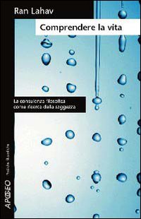 Libro Comprendere la vita di Ran Lahav - ean 9788850322763 - Apogeo