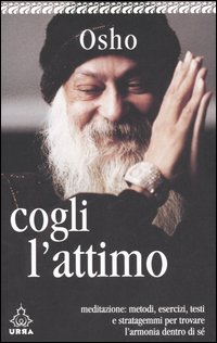 Libro Cogli l'attimo. Meditazioni: metodi