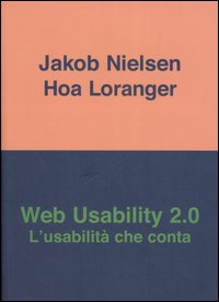 Libro Web usability 2.0. L'usabilità che conta di Jakob Nielsen; Hoa Loranger - ean 9788850325399 - Apogeo