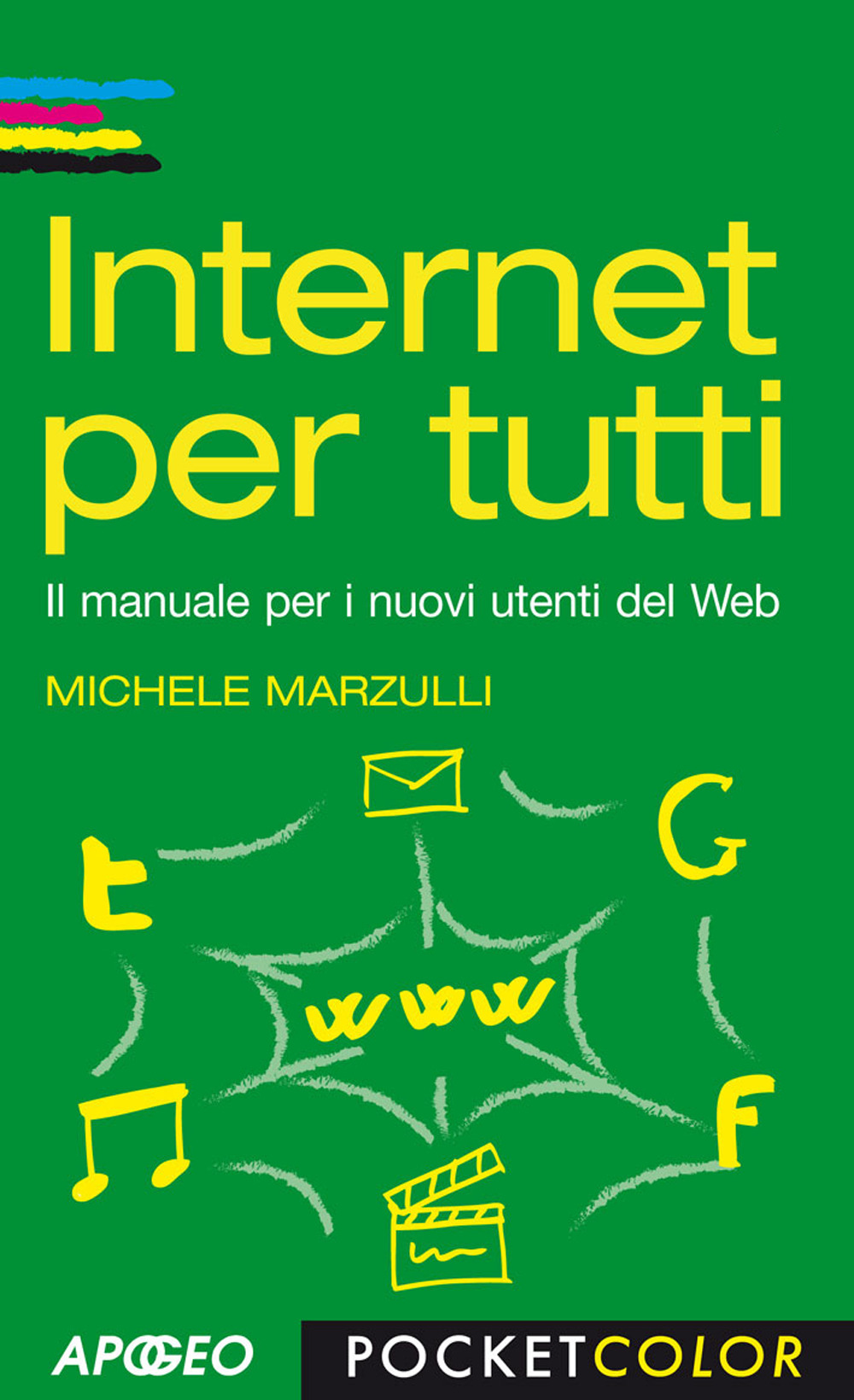 Libro Internet per tutti. Il manuale per i nuovi utenti del Web di Michele Marzulli - ean 9788850331192 - Apogeo