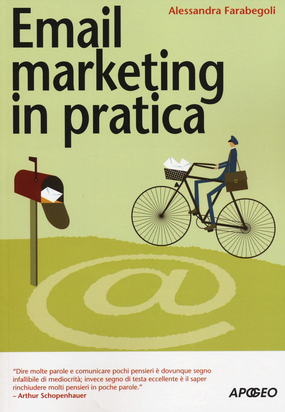 Libro Email marketing in pratica di Alessandra Farabegoli - ean 9788850333011 - Apogeo