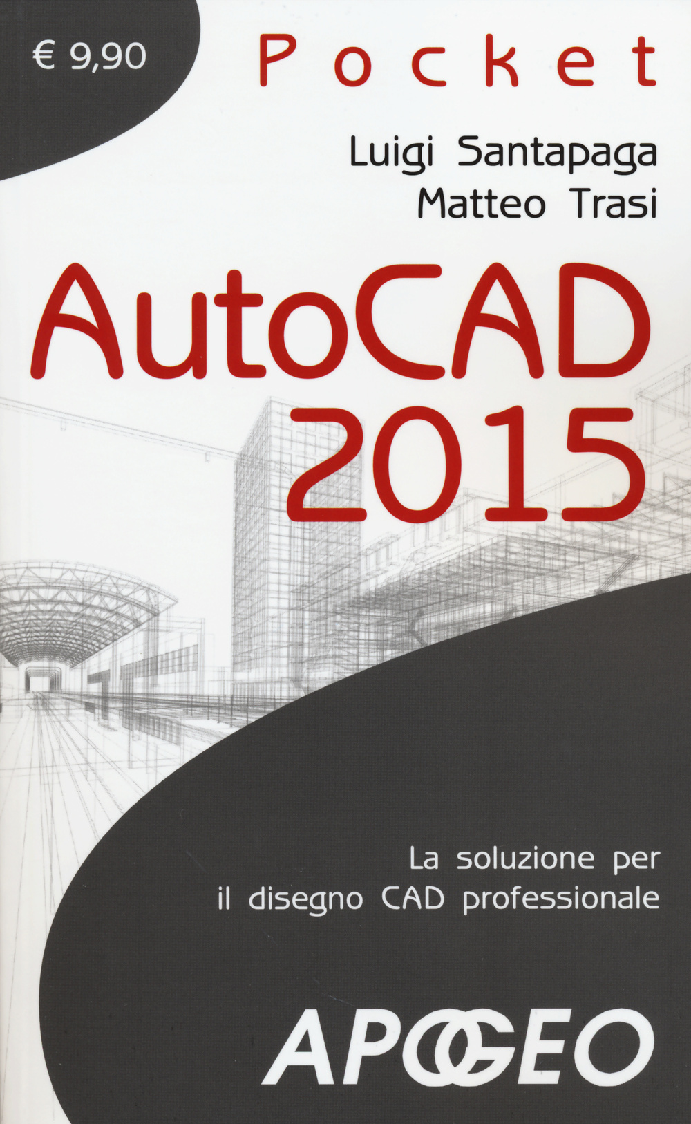 Libro Autocad 2015 di Luigi Santapaga; Matteo Trasi - ean 9788850333158 - Apogeo