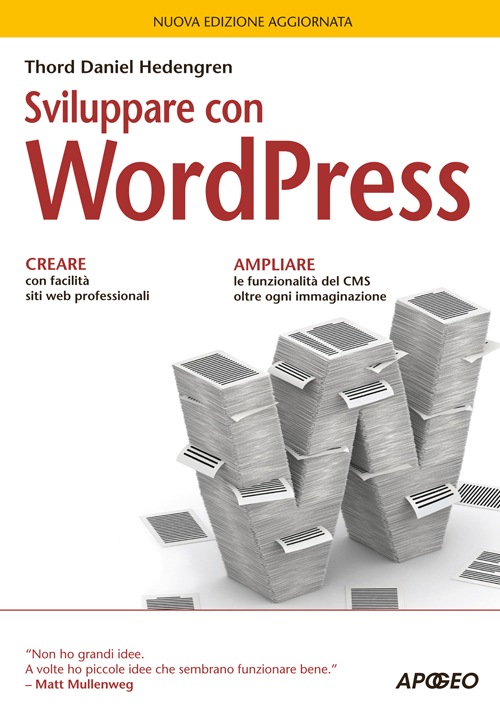 Libro Sviluppare con WordPress di Thord Daniel Hedengren - ean 9788850333233 - Apogeo