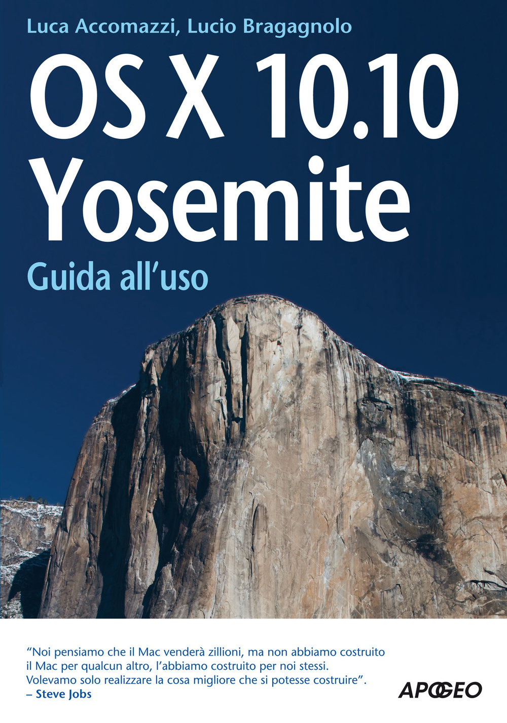 Libro OS X 10.10. Yosemite. Guida all'uso di Lucio Bragagnolo; Luca Accomazzi - ean 9788850333325 - Apogeo