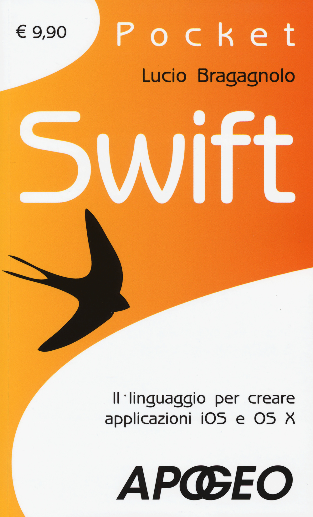 Libro Swift. Il linguaggio per creare applicazioni iOS e OS X di Lucio Bragagnolo - ean 9788850333387 - Apogeo