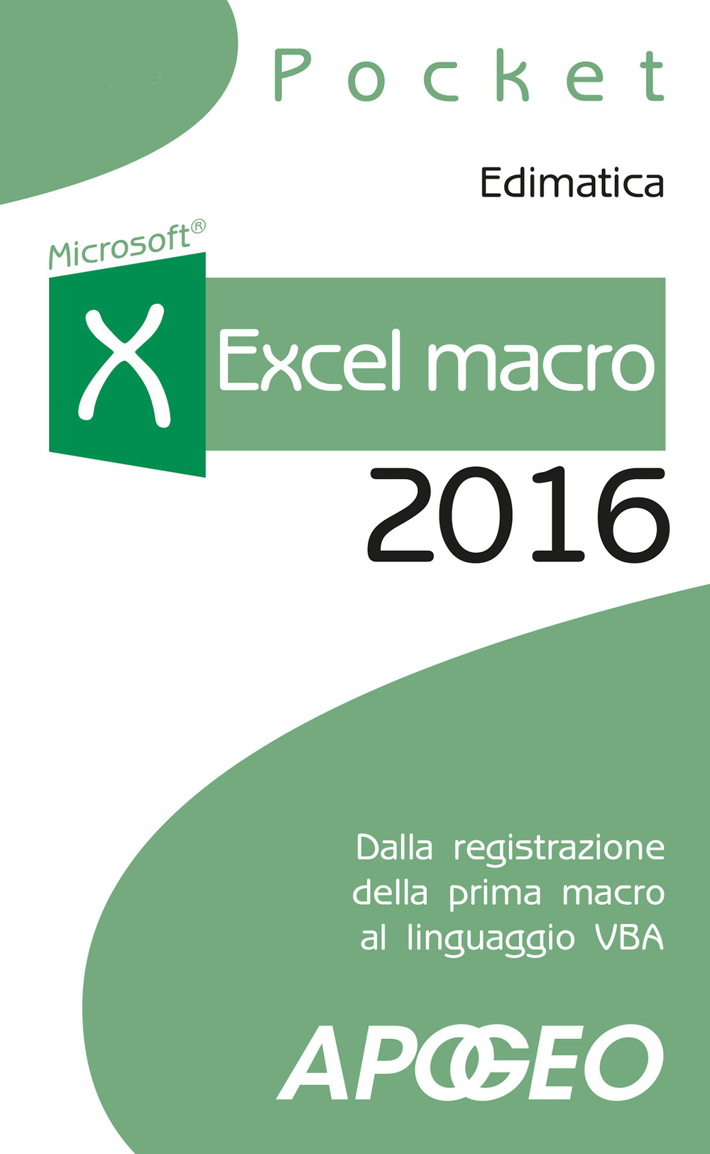 Libro Excel macro 2016. Dalla registrazione della prima macro al linguaggio VBA di  - ean 9788850333646 - Apogeo