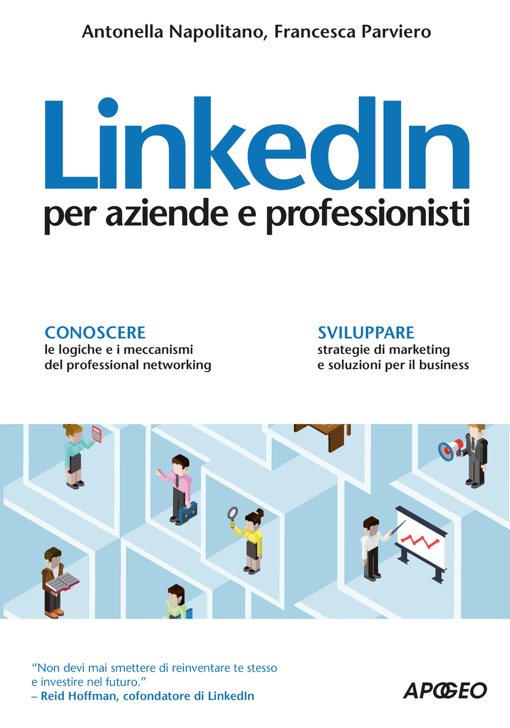 Libro LinkedIn per aziende e professionisti di Antonella Napolitano; Francesca Parviero - ean 9788850333653 - Apogeo