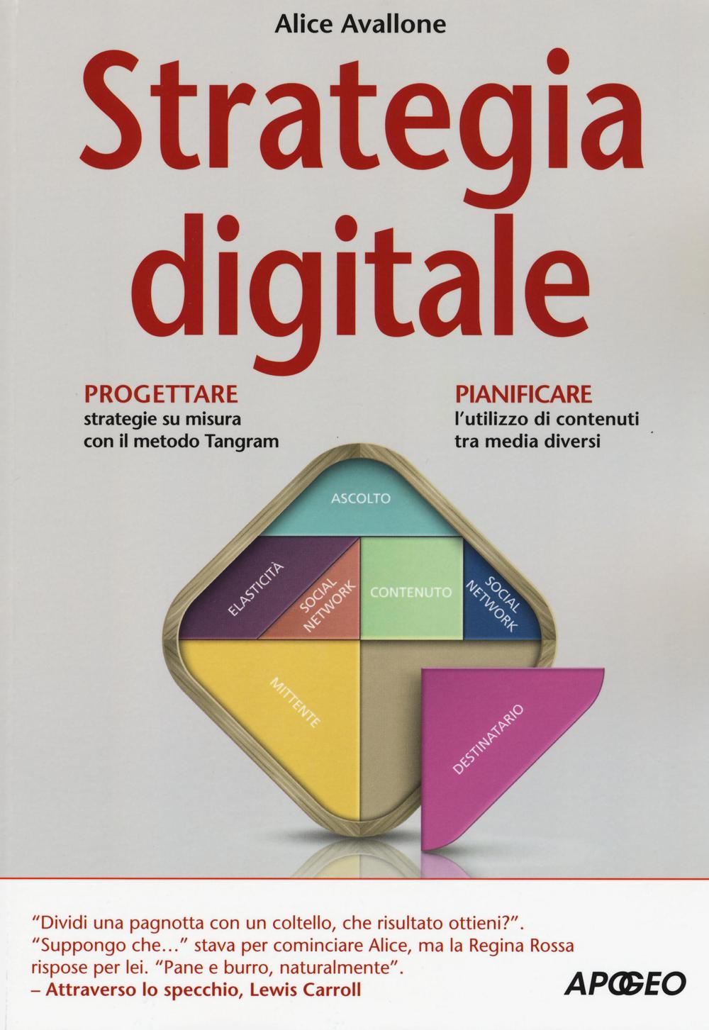 Libro Strategia digitale di Alice Avallone - ean 9788850333677 - Apogeo