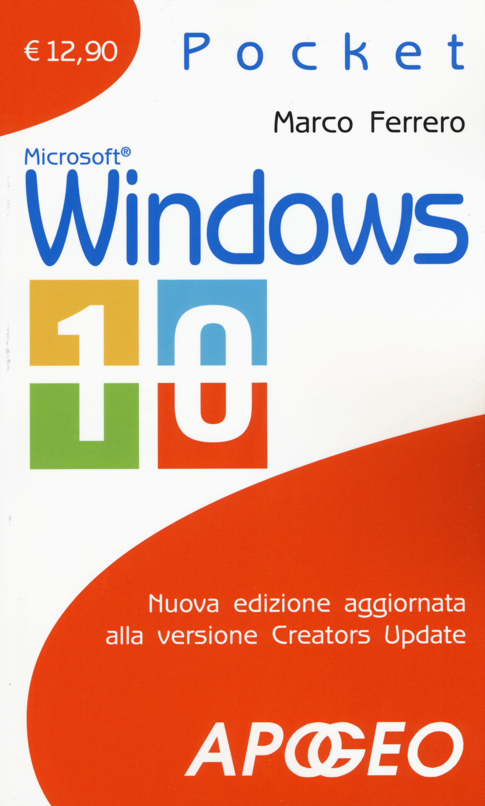 Libro Windows 10. Nuova edizione aggiornata alla versione Creators Update di Marco Ferrero - ean 9788850334094 - Apogeo