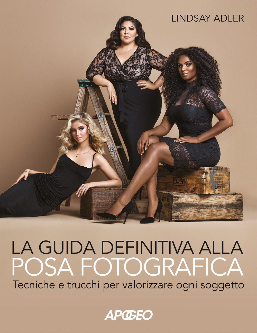 Libro guida definitiva alla posa fotografica. Tecniche e trucchi per valorizzare ogni soggetto di Lindsay Adler - ean 9788850334360 - Apogeo