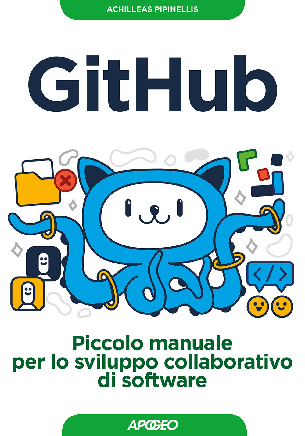 Libro GitHub. Piccolo manuale per lo sviluppo collaborativo di software di Achilleas Pipinellis - ean 9788850334766 - Apogeo