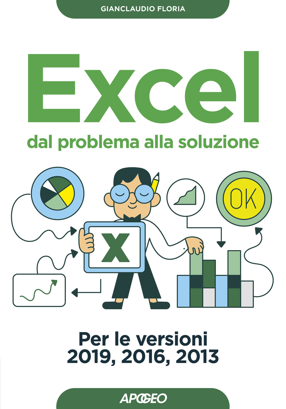 Libro Excel. Dal problema alla soluzione. Per le versioni 2019