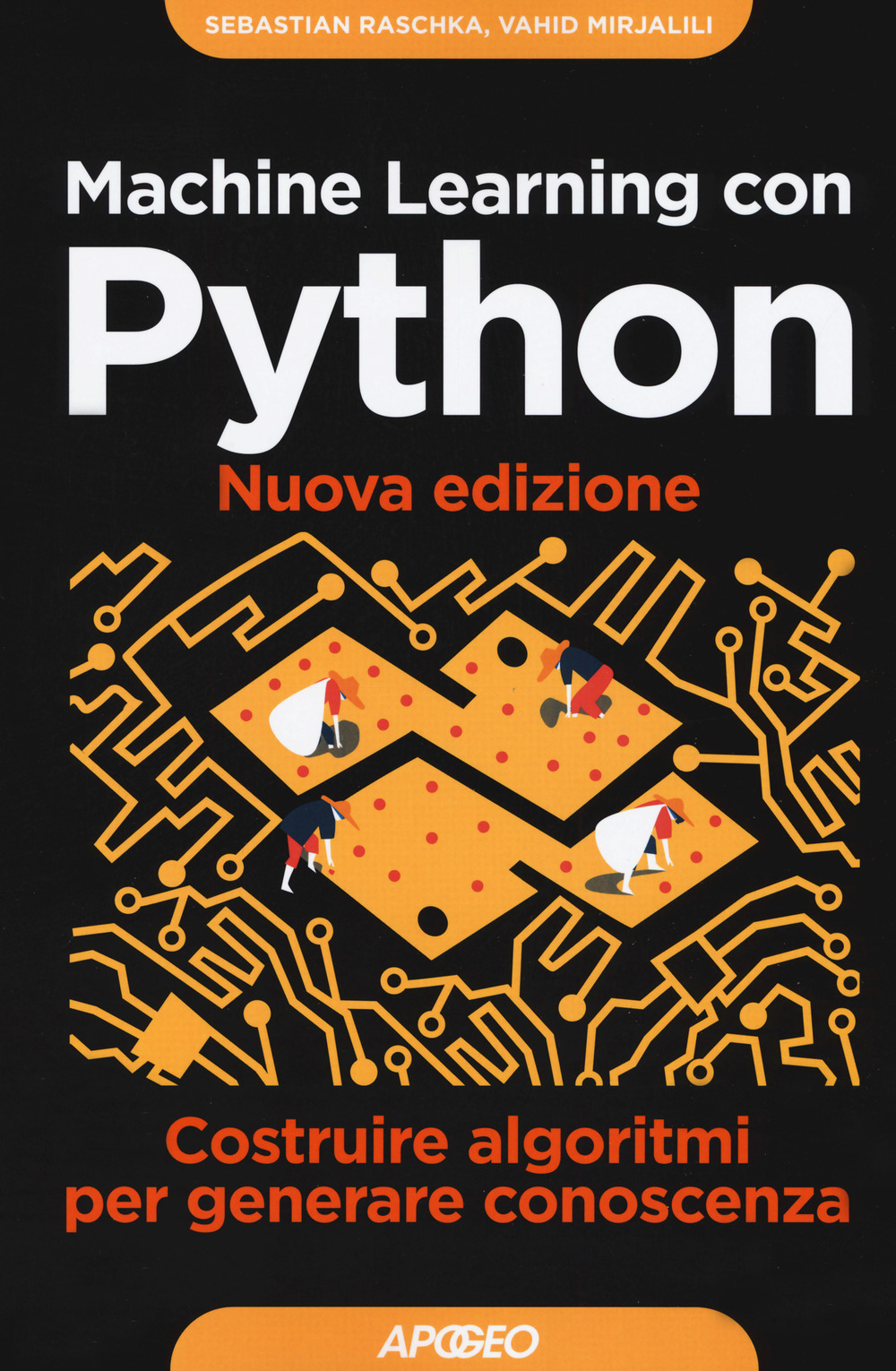 Libro Machine learning con Python. Costruire algoritmi per generare conoscenza di Vahid Mirjalili; Sebastian Raschka - ean 9788850335244 - Apogeo