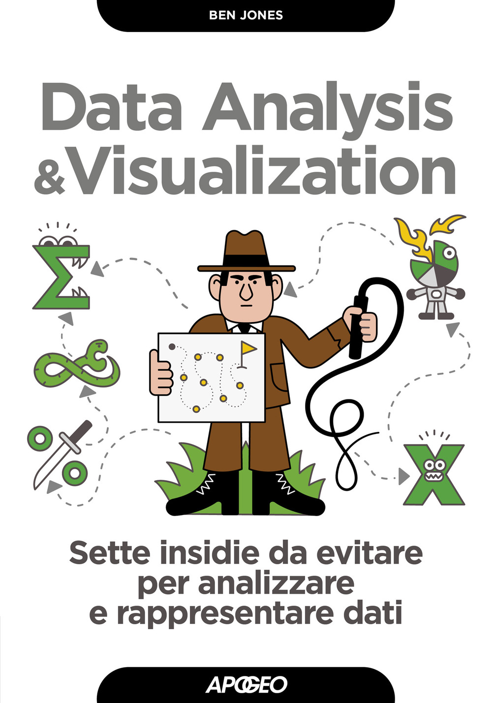 Libro Data analysis & visualization. Sette insidie da evitare per analizzare e rappresentare dati di Ben Jones - ean 9788850335268 - Apogeo