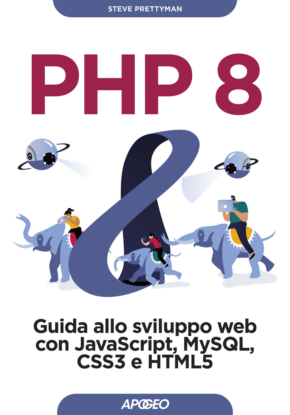 Libro PHP 8. Guida allo sviluppo web con Javascript