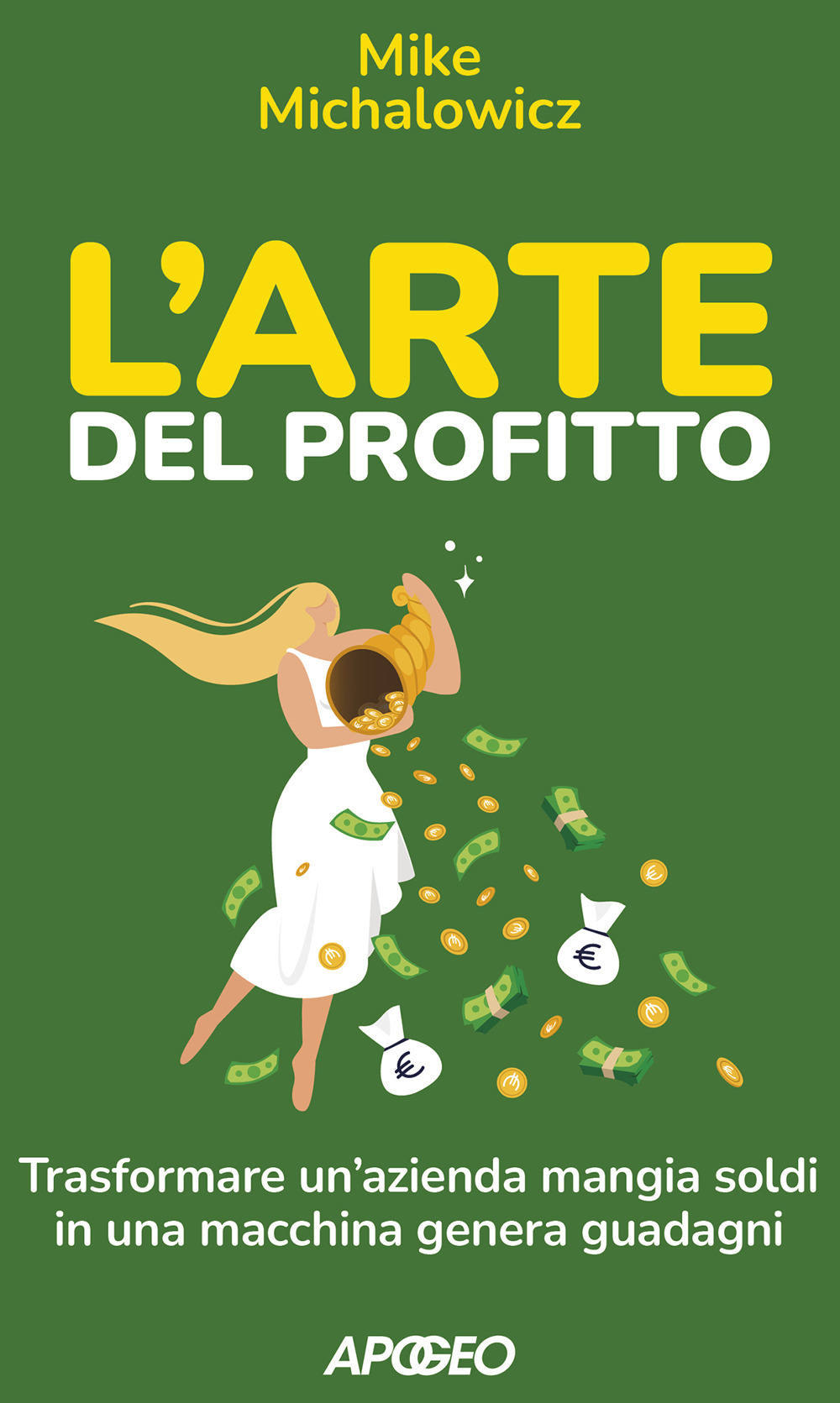 Libro arte del profitto. Trasformare un'azienda mangia soldi in una macchina genera guadagni di Mike Michalowicz - ean 9788850336142 - Apogeo