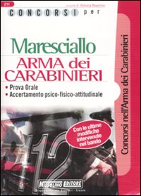 Libro Concorsi per maresciallo. Arma dei carabinieri. Prova orale. Accertamento psico-fisico-attitudinale di Patrizia Nissolino - ean 9788850501489 - Nissolino
