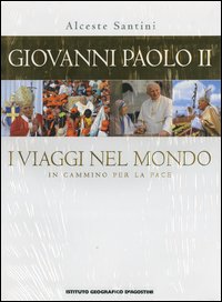 Libro Giovanni Paolo II. I viaggi nel mondo. In cammino per la pace di Alceste Santini - ean 9788851106607 - De Agostini