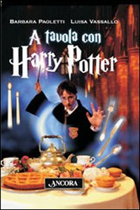 Libro A tavola con Harry Potter di Barbara Paoletti; Luisa Vassallo - ean 9788851404925 - Ancora